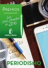 PREMIOS PERIODÍSTICOS: LOS TRES GRANDES DEL 2016 (DIRECCIÓN GENERAL DE TURISMO, COMERCIO Y ARTESANÍA DE CASTILLA-LA MANCHA)