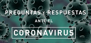 Preguntas y Respuestas ante el Coronavirus